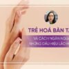 Dịch vụ trẻ hóa bàn tay